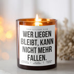 Wer liegen bleibt, kann nicht mehr fallen | Freche Kerze
