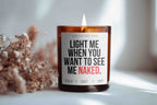 Light me when you want to see me naked