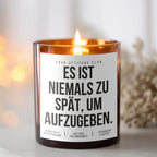 It's never too late to give up. | Cheeky Candle