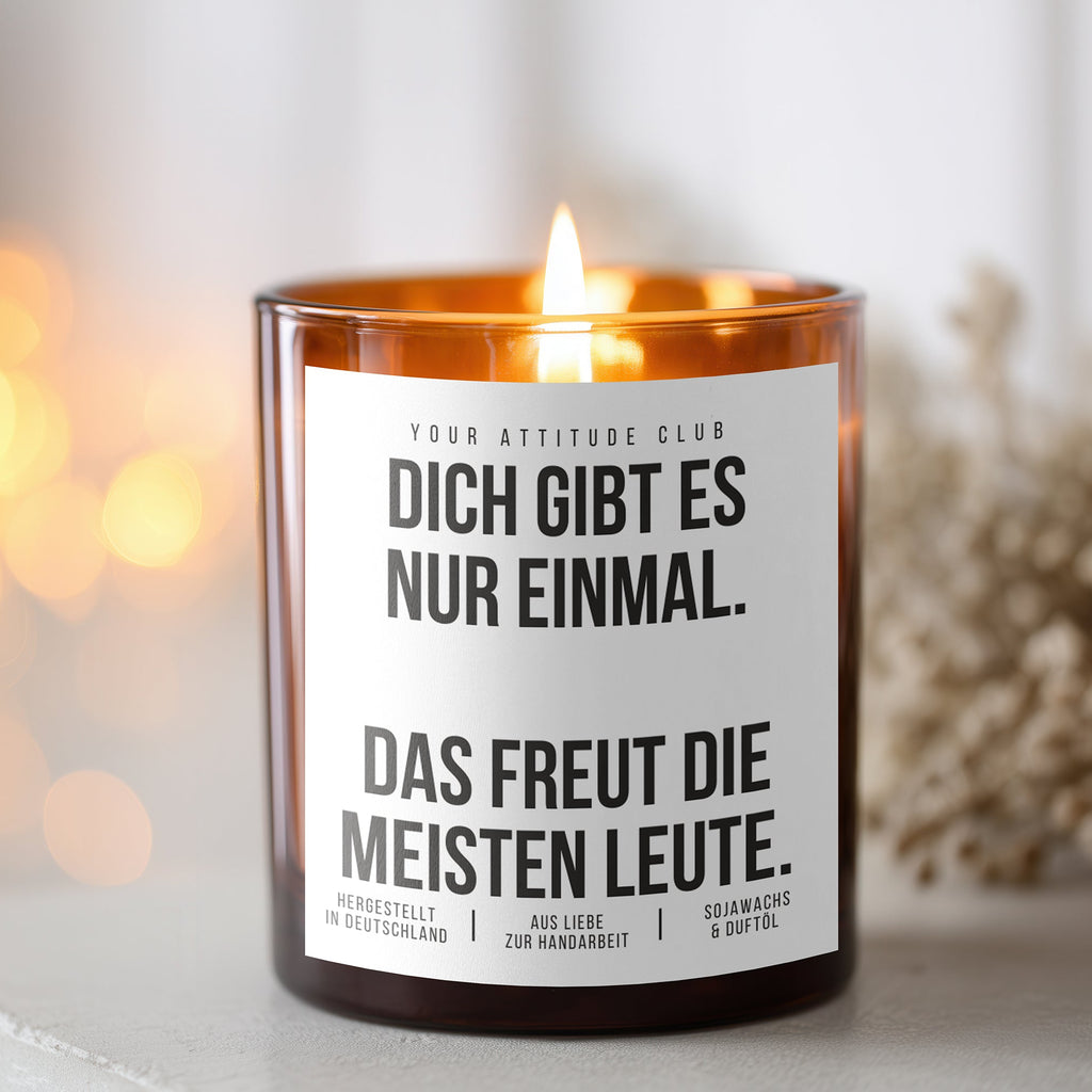 Dich gibt es nur einmal. Das freut die meisten Leute | Kerze im Glas