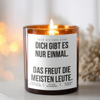 Dich gibt es nur einmal. Das freut die meisten Leute | Kerze im Glas
