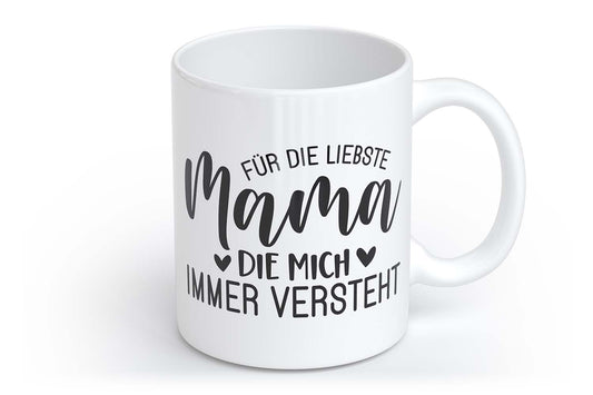 Für die liebste Mama die mich immer versteht | Tasse mit Rund- & Herzhenkel | Your Attitude Club