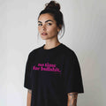 no time for bullshit. Oversize Damen T Shirt Bio Baumwolle Schwarz Statement Shirt Premium Streetwear