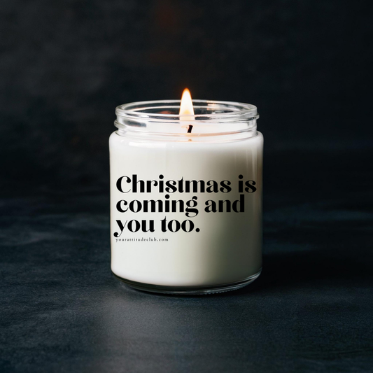 Christmas is coming and you too