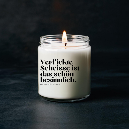 Verfickte Scheisse ist das schön besinnlich