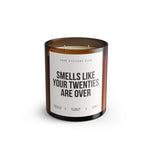 Smells Like Your Twenties are Over | Lustiges Geschenk 30 Geburtstag