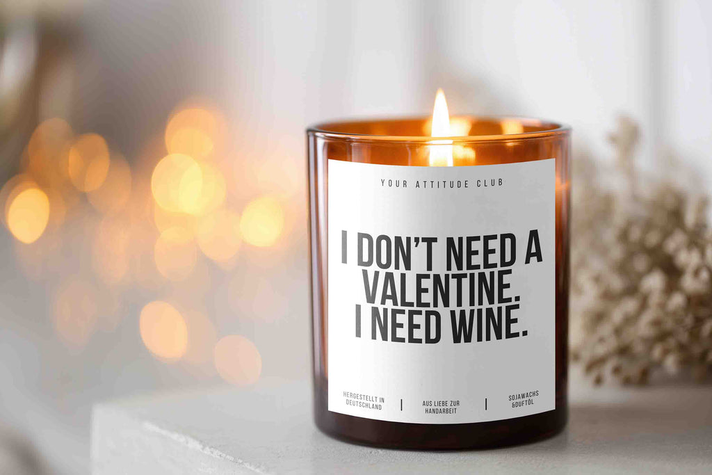 I don’t need a Valentine. I need wine. Valentinstag Kerze Geschenk Galentine’s Day freche Duftkerze Sojawachs handmade Your Attitude Club