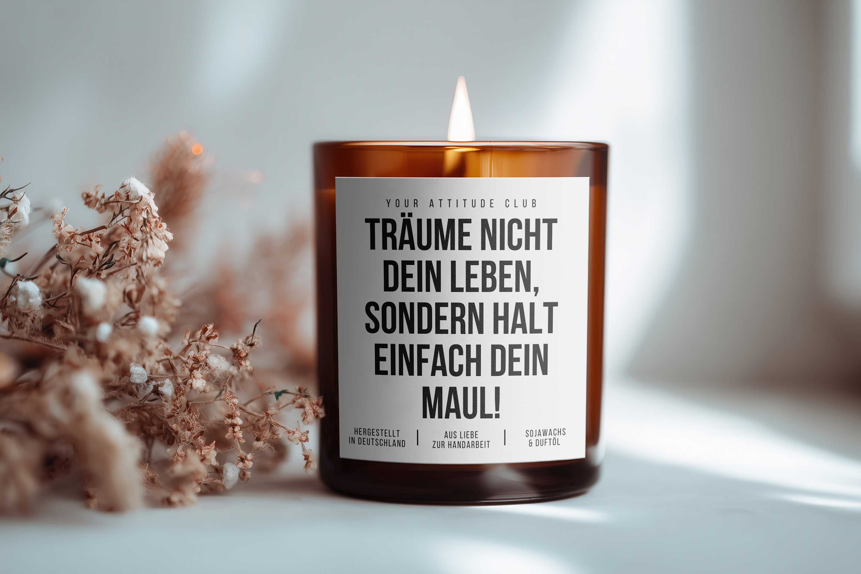 Träume nicht dein Leben, sondern halt einfach dein Maul! Valentinstag Kerze Galentinesday Geschenk frecher Spruch Sojawachs Your Attitude Club