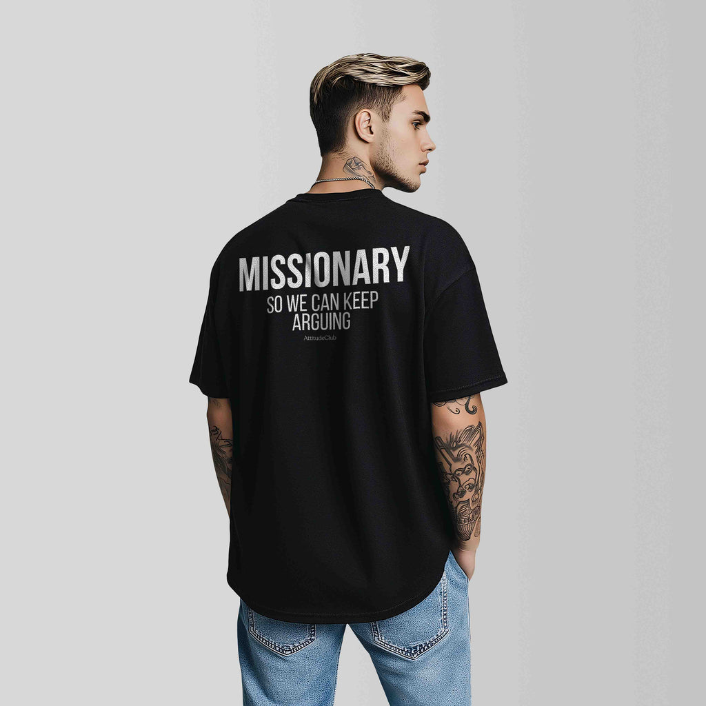 MISSIONARY SO WE CAN KEEP ARGUING Oversize Herren T Shirt Bio Baumwolle Schwarz Statement Shirt Premium Streetwear