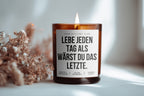 Live each day as if you were the last. | Cheeky Candle