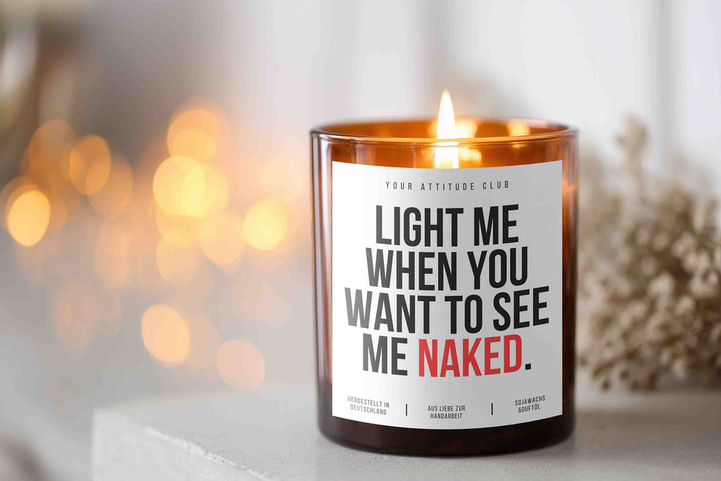 Light me when you want to see me naked