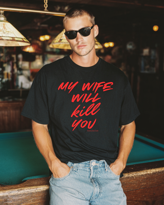 MY WIFE WILL KILL YOU – Oversize Herren Shirt Schwarz | Statement T Shirt Maenner | Premium Baumwolle Streetwear