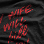 MY WIFE WILL KILL YOU – Oversize Men's Black Shirt | Statement T-Shirt Men | Premium Cotton Streetwear