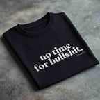 No time for bullshit. Oversized Women's T-Shirt Organic Cotton Black Statement Shirt Premium Streetwear