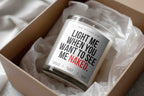 Light me if you want to see me naked