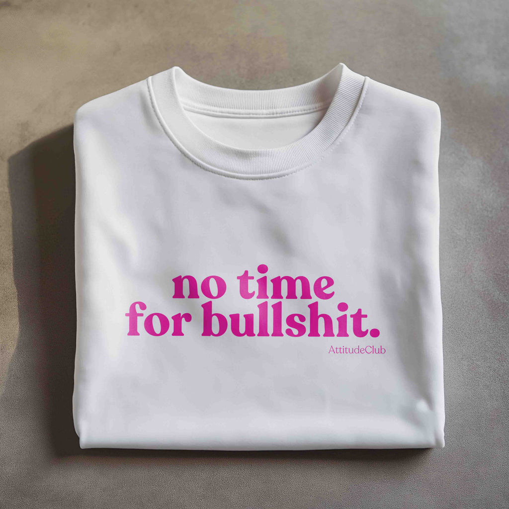 no time for bullshit. Oversized Women's T-Shirt Organic Cotton White Statement Shirt Premium Streetwear