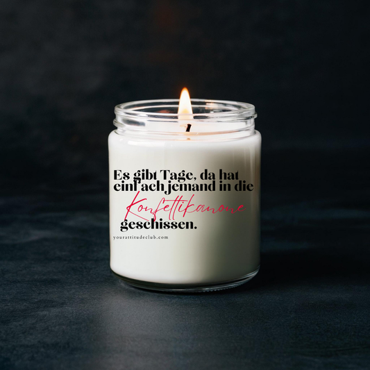 Es gibt Tage, da hat einfach jemand in die Konfettikanone geschissen – Lustige Duftkerze im Glas | Witzige Geschenkidee für Freundinnen & Kollegen | Handgemachte Kerze in 3 Größen & 33 Düften