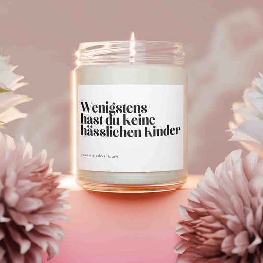 Wenigstens hast du keine hässlichen Kinder