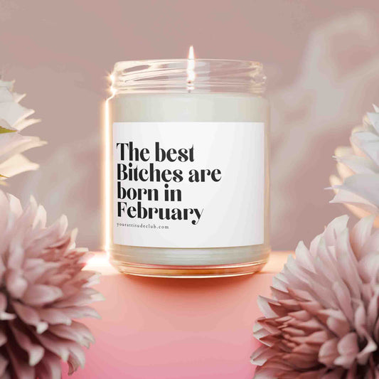 The best bitches are born in February