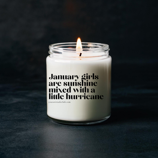 January girls are sunshine mixed with a little hurricane