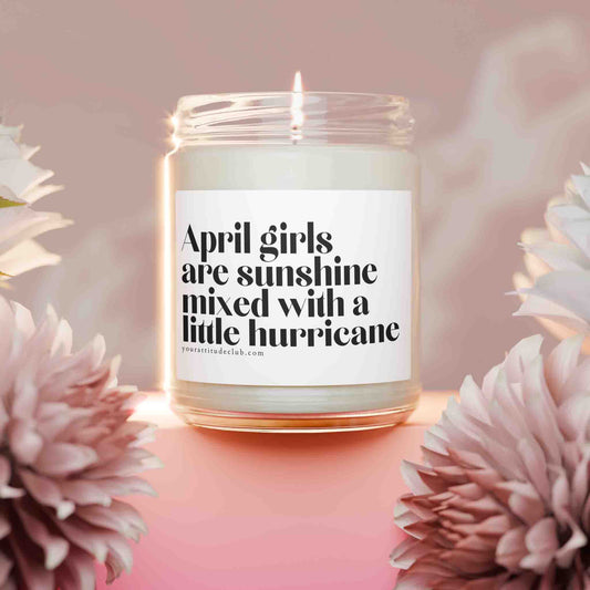 April girls are sunshine mixed with a little hurricane