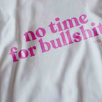 no time for bullshit. Oversized Women's T-Shirt Organic Cotton White Statement Shirt Premium Streetwear
