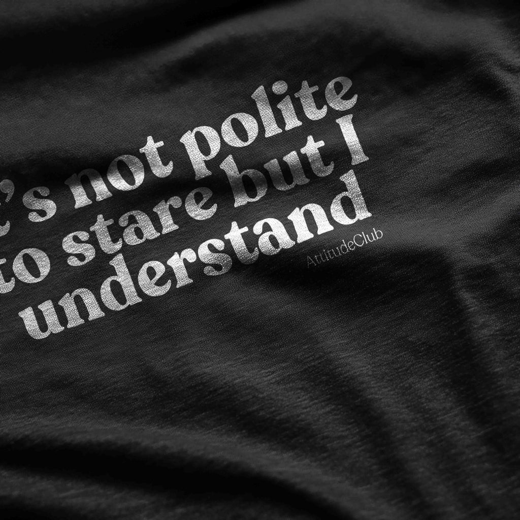 It’s not polite to stare but I understand Oversize Damen T Shirt Bio Baumwolle Schwarz Statement Shirt Premium Streetwear