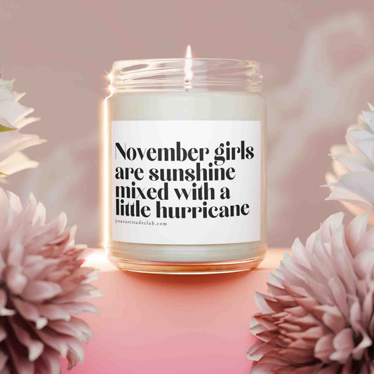 November girls are sunshine mixed with a little hurricane