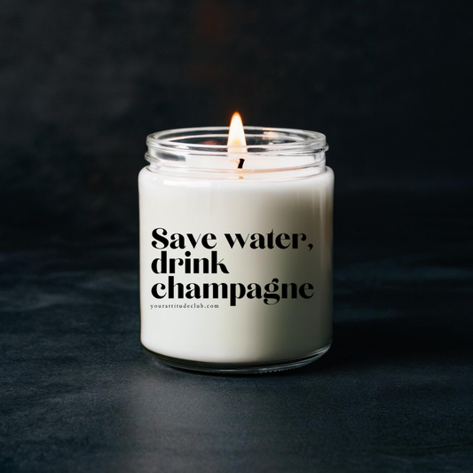 Save water, drink champagne