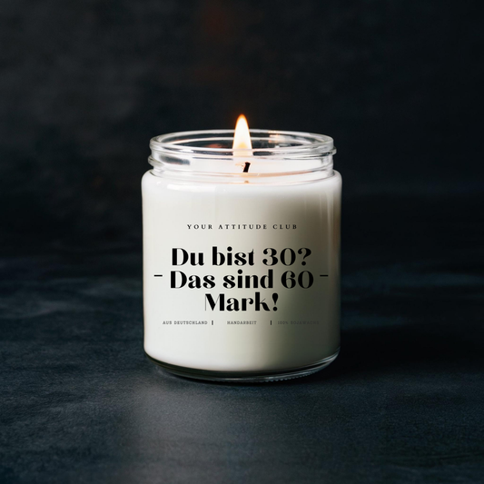 Duftkerze – „Du bist 30? Das sind 60 Mark!“ – Witziges Geschenk zum 30. Geburtstag | 70h / 100h Brenndauer | Handgemachte Sojawachskerze
