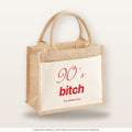 90's Bitch – Jutetasche mit Spruch, kleine Jutetasche 26 × 22 cm