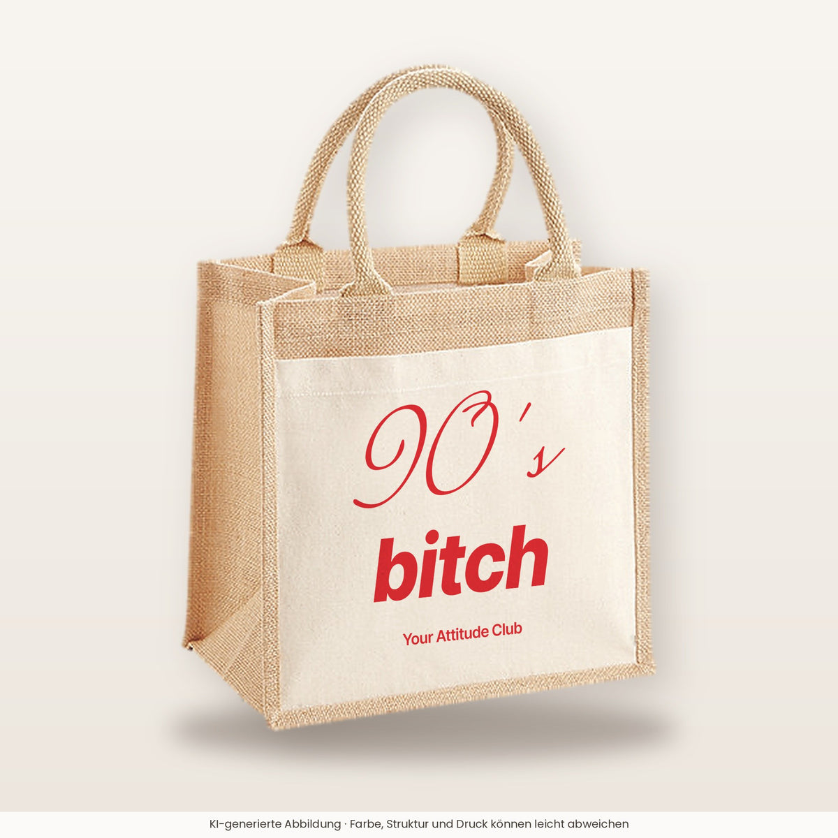 90's Bitch – Jutetasche mit Spruch, mittlere Jutetasche 30 × 30 cm