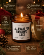ALL I WANT FOR CHRISTMAS IS SEX Weihnachtskerze mit Spruch | lustige Duftkerze | freches Weihnachtsgeschenk | Wichtelgeschenk | Sojawachs Kerze