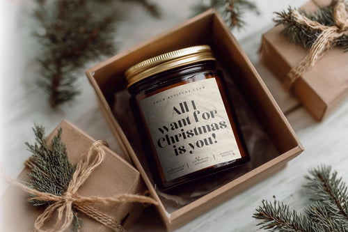 All I want for Christmas is you! | Soy Candle with Funny Saying as Christmas Gift