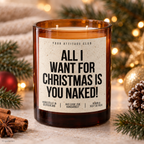 ALL I WANT FOR CHRISTMAS IS YOU NAKED! – Weihnachtskerze | Freches Weihnachtsgeschenk | Geschenk für Partner, Freundin & Freund | Weihnachten
