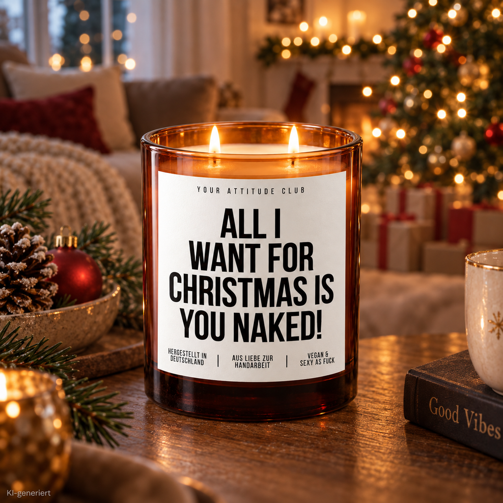 ALL I WANT FOR CHRISTMAS IS YOU NAKED! – Weihnachtskerze | Freches Weihnachtsgeschenk | Geschenk für Partner, Freundin & Freund | Weihnachten