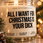 ALL I WANT FOR CHRISTMAS IS YOUR DICK | Weihnachtskerze Duftkerze Weihnachten Weihnachtsgeschenk Geschenkidee für Partner Freundin Freund