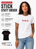 TELL ME LIES – besticktes Damen Shirt, freches Statement T-Shirt, Geschenk für Freundin, Bio-Baumwolle, Weiß oder Schwarz