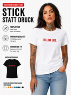 TELL ME LIES – besticktes Damen Shirt, freches Statement T-Shirt, Geschenk für Freundin, Bio-Baumwolle, Weiß oder Schwarz