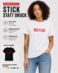 RED FLAG – besticktes Damen Shirt, freches Statement T-Shirt, Dating Humor, Geschenk für Freundin, Bio-Baumwolle, Weiß oder Schwarz