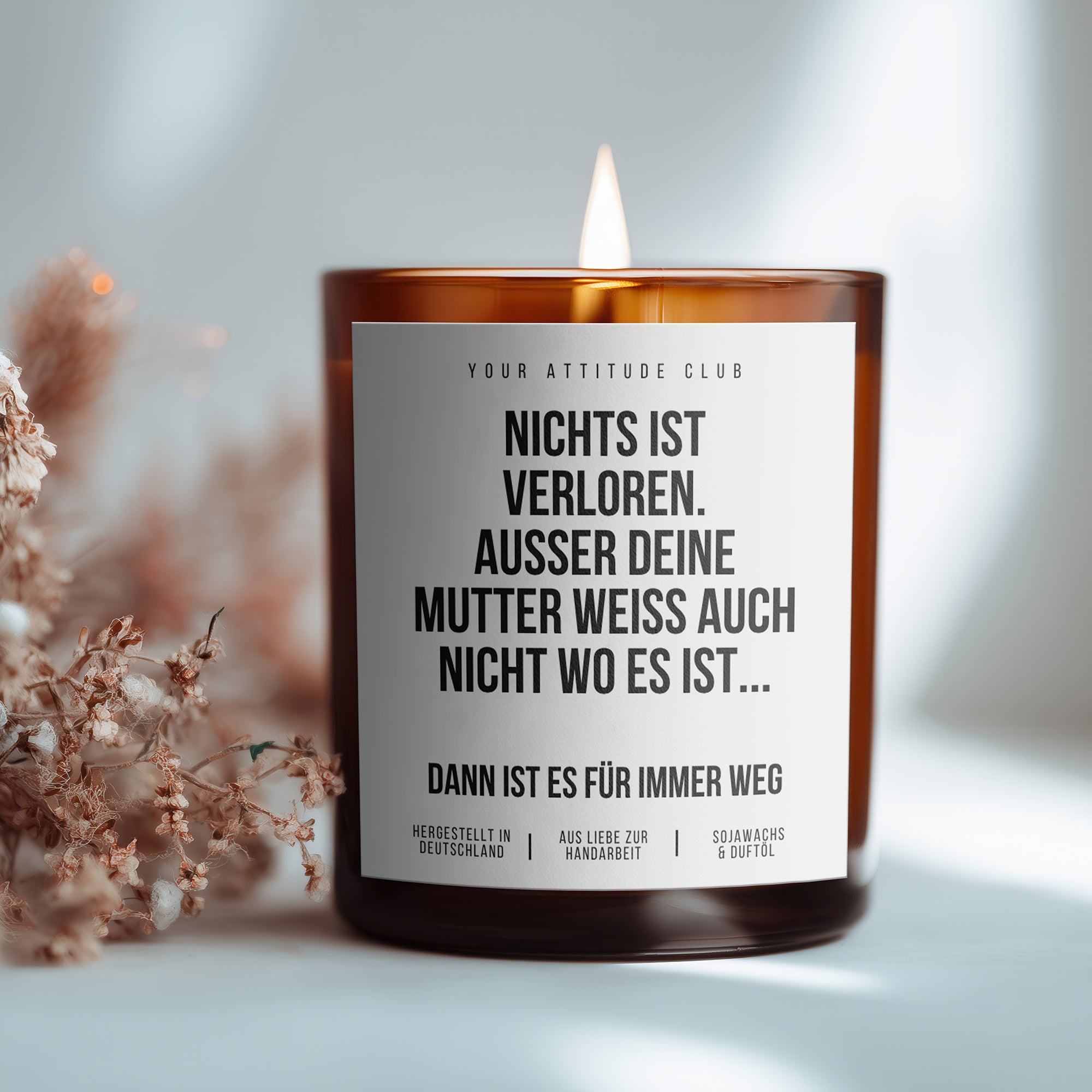 Nichts ist verloren. Außer deine Mutter weiß auch nicht wo es ist… dann ist es für immer weg | 300ml Duftkerze mit Humor & 2 Dochten