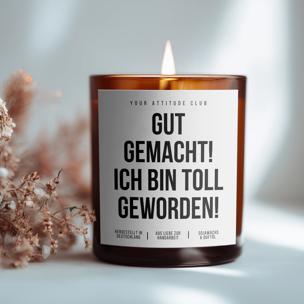 Gut gemacht! Ich bin toll geworden! | 300ml Duftkerze mit Humor & 2 Dochten