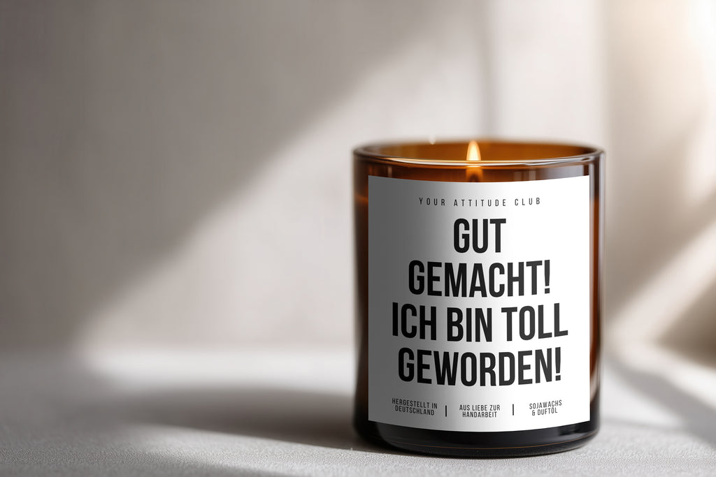 Gut gemacht! Ich bin toll geworden! | 300ml Duftkerze mit Humor & 2 Dochten