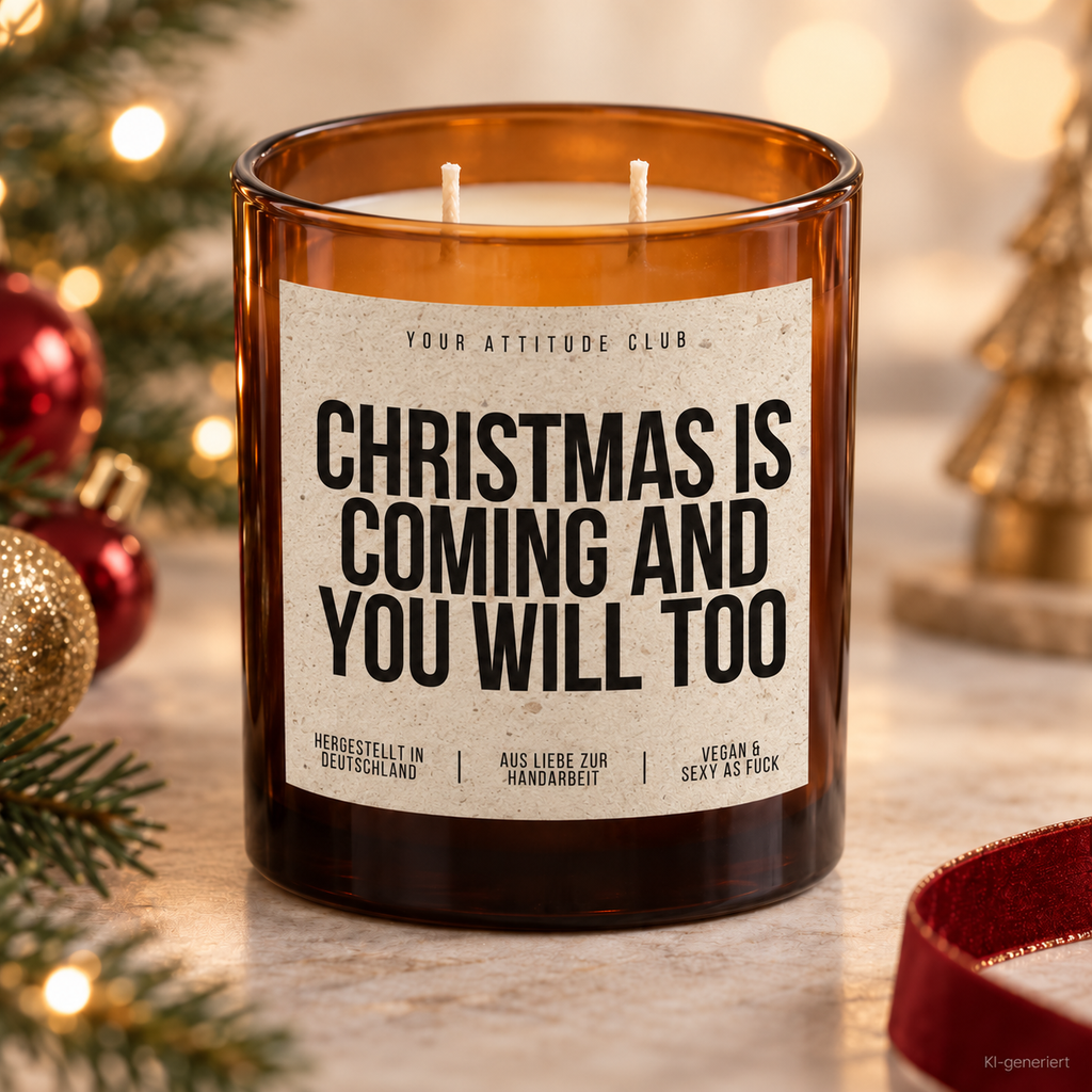 CHRISTMAS IS COMING AND YOU WILL TOO – Weihnachtskerze | Freches Weihnachtsgeschenk | Geschenk für Partner, Freundin, Freund & Paare | Weihnachten