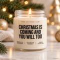 CHRISTMAS IS COMING AND YOU WILL TOO | Weihnachtskerze Duftkerze Weihnachten Weihnachtsgeschenk Geschenkidee für Partner Freundin Freund Wichtelgeschenk