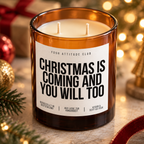 CHRISTMAS IS COMING AND YOU WILL TOO – Weihnachtskerze | Freches Weihnachtsgeschenk | Geschenk für Partner, Freundin, Freund & Paare | Weihnachten
