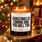 CHRISTMAS IS COMING AND YOU WILL TOO – Weihnachtskerze | Freches Weihnachtsgeschenk | Geschenk für Partner, Freundin, Freund & Paare | Weihnachten