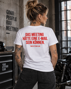 DAS MEETING HÄTTE EINE E-MAIL SEIN KÖNNEN. – Unisex Statement T-Shirt Weiß mit rotem Print | Büro Sprüche Shirt