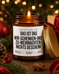 DAS IST DAS WIR-SCHENKEN-UNS-ZU-WEIHNACHTEN-NICHTS GESCHENK Weihnachtskerze mit Spruch | lustige Duftkerze | freches Weihnachtsgeschenk | Wichtelgeschenk | Sojawachs Kerze