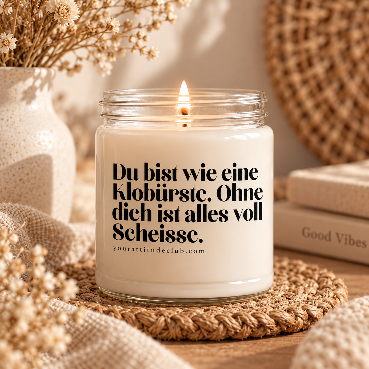 You're like a toilet brush. Without you, everything is full of shit – Funny candle with cheeky saying, humorous gift, statement scented candle, Your Attitude Club